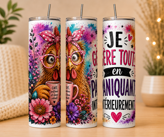 Je Gère Tout En Paniquant Intérieurement | Mug Anse Cœur 11 oz ou Tumbler Isotherme 20 oz | Poule Floral | Positive Attitude