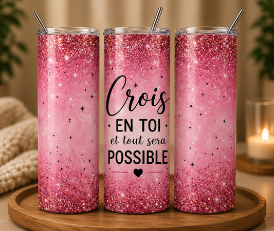 Gobelet Isotherme "Crois En Toi" 20oz – Tumbler Motivation avec Paille Métal