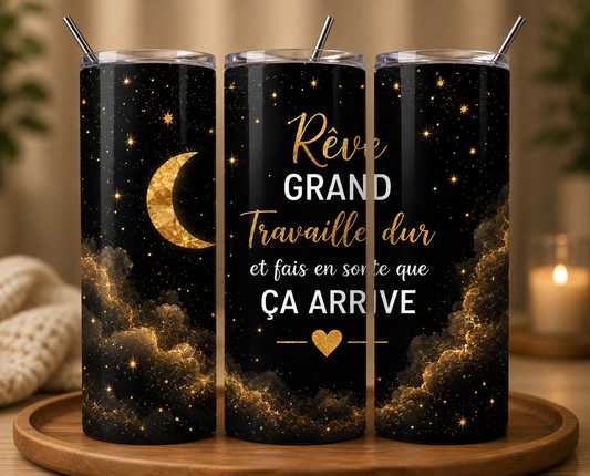 Gobelet Isotherme "Rêve Grand" 20oz – Tumbler Motivation avec Paille Métal